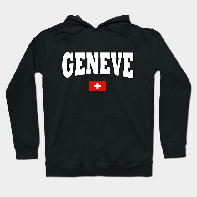 Geneve with Swiss flag Hoodie by TTL